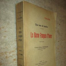 Libros antiguos: LE BARON FRANÇOIS D´YVOIRE. UNE ÂME DE LUMIÈRE, POR M. DE LAVAL, 1922