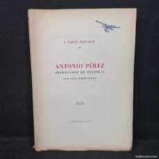 Libros antiguos: ANTONIO PEREZ - SECRETARIO DE FELIPE II - PRIMERA EDICION - COLECCION AZOR / 501