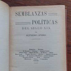 Libros antiguos: SEMBLANZAS POLITICAS SIGLO XIX ALFREDO OPISSO 1908 ESPARTERO NARVAEZ O'DONELL ...
