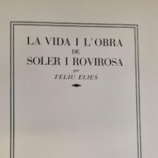 Libros antiguos: LA VIDA I L'OBRA DE SOLER I ROVIROSA. FELIU ELIES. SEIX BARRAL EDITORES. 1931.