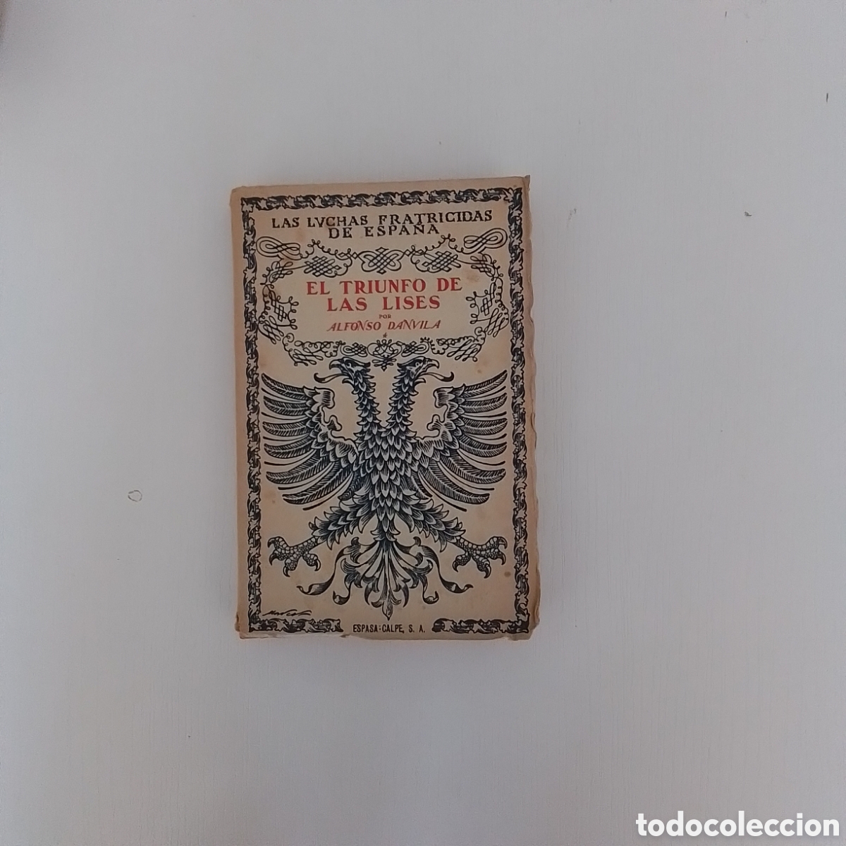 Libros antiguos: Alfonso Danvila: El triunfo de las Lises - Foto 1