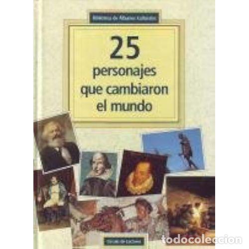 Livres anciens: Veinticinco Personajes Que Cambiaron el Mundo - Varios - C&iacute;rculo de Lectores - Biblioteca de &Aacute;lbumes