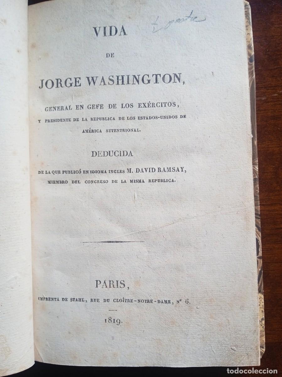 Libros antiguos: VIDA DE JORGE WASHINGTON, general en gefe de los exercitos, y presidente de los Estados Unidos. 1819