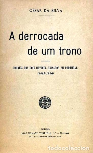Libros antiguos: SILVA. (C&eacute;sar da) - A DERROCADA DE UM TRONO. - Foto 2