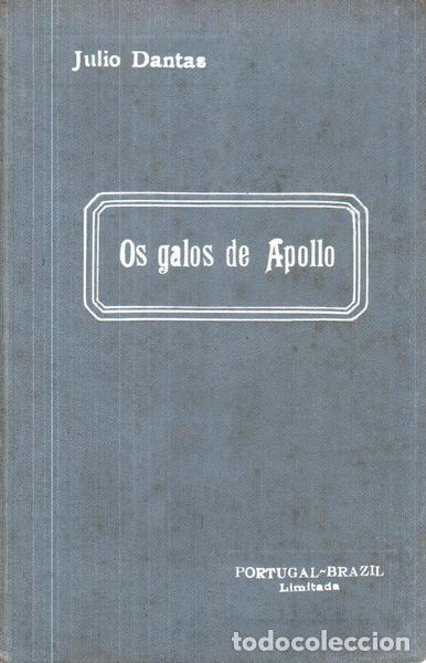 Libros antiguos: DANTAS. (J&uacute;lio) - OS GALOS DE APOLLO. - Foto 1