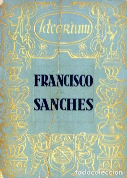 Libros antiguos: SANCHES (Francisco). - FRANCISCO SANCHES. - Foto 1