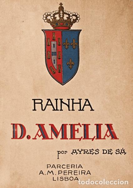 Libros antiguos: AYRES DE S&Aacute;. - RAINHA D. AMELIA. - Foto 1
