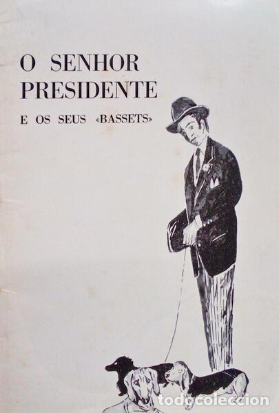 Libros antiguos: SENHOR (O) PRESIDENTE E OS SEUS &laquo;BASSETS&raquo; - Foto 1