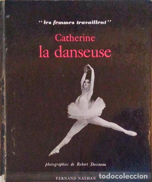 Libros antiguos: MANCEAUX. (Mich&egrave;le) e Robert Doisneau. - CATHERINE LA DANSEUSE. - Foto 1