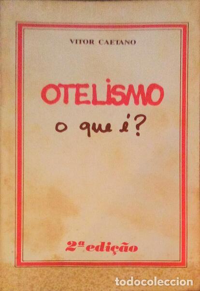 Libros antiguos: CAETANO. (Vitor) - OTELISMO, O QUE &Eacute;? - Foto 1
