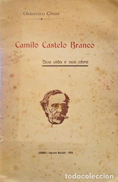 Libros antiguos: C&Eacute;SAR. (Oldemiro) - CAMILO CASTELO BRANCO, SUA VIDA E SUA OBRA. - Foto 1