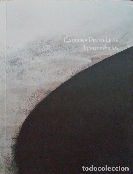 Libros antiguos: PINTO LEITE. (Catarina) e outros. - INTERMIT&Ecirc;NCIAS. - Foto 1