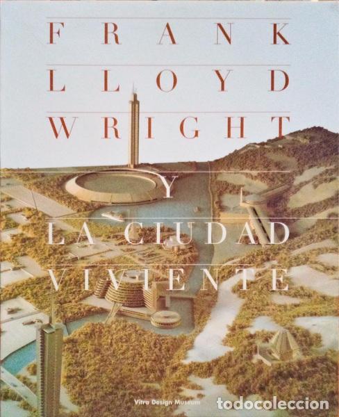 Libros antiguos: LONG. (David G. de) - FRANK LLOYD WRIGHT Y LA CIUDAD VIVIENTE. - Foto 1