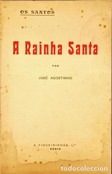 Libros antiguos: AGOSTINHO. (Jos&eacute;) - A RAINHA SANTA. - Foto 1
