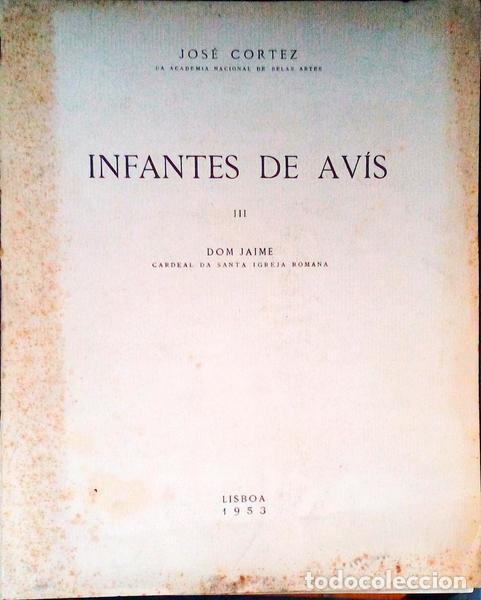 Libros antiguos: CORTEZ. (Jos&eacute;) - INFANTES DE AVIS. - Foto 1