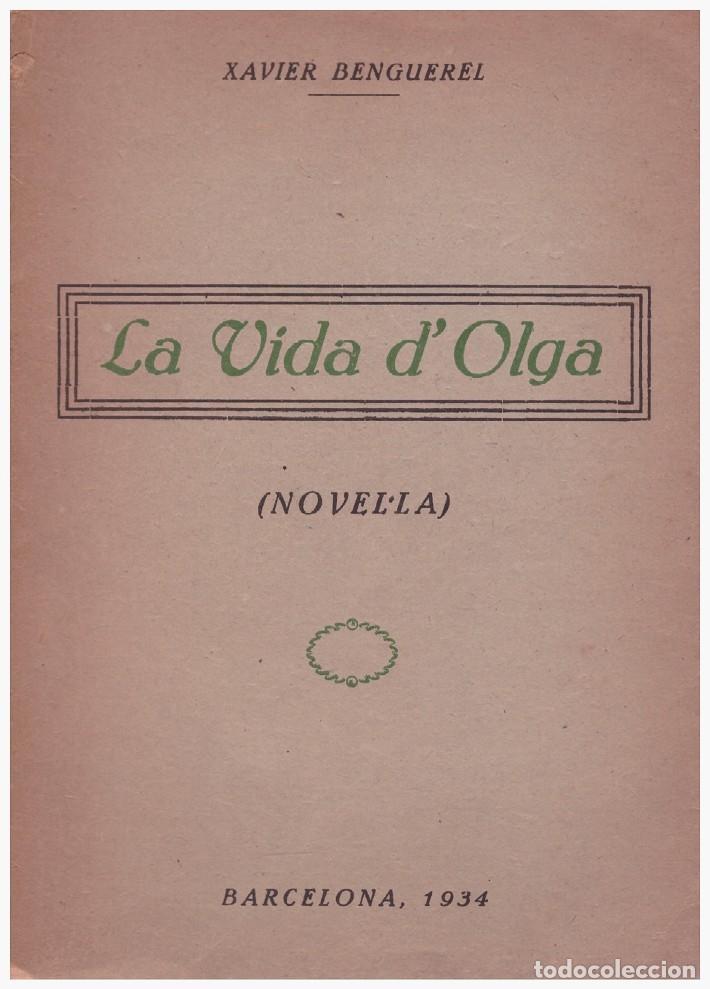Libros antiguos: LA VIDA D'OLGA - Xavier Benguerel - Colecci&oacute;n Balagu&eacute; - 1934