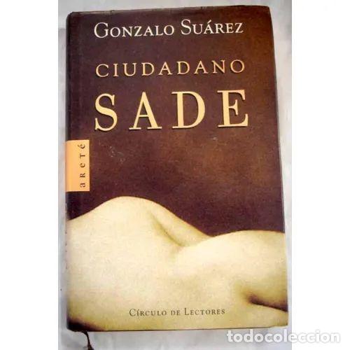 Libri antichi: Ciudadano Sade - Gonzalo Suarez - Bru&ntilde;o