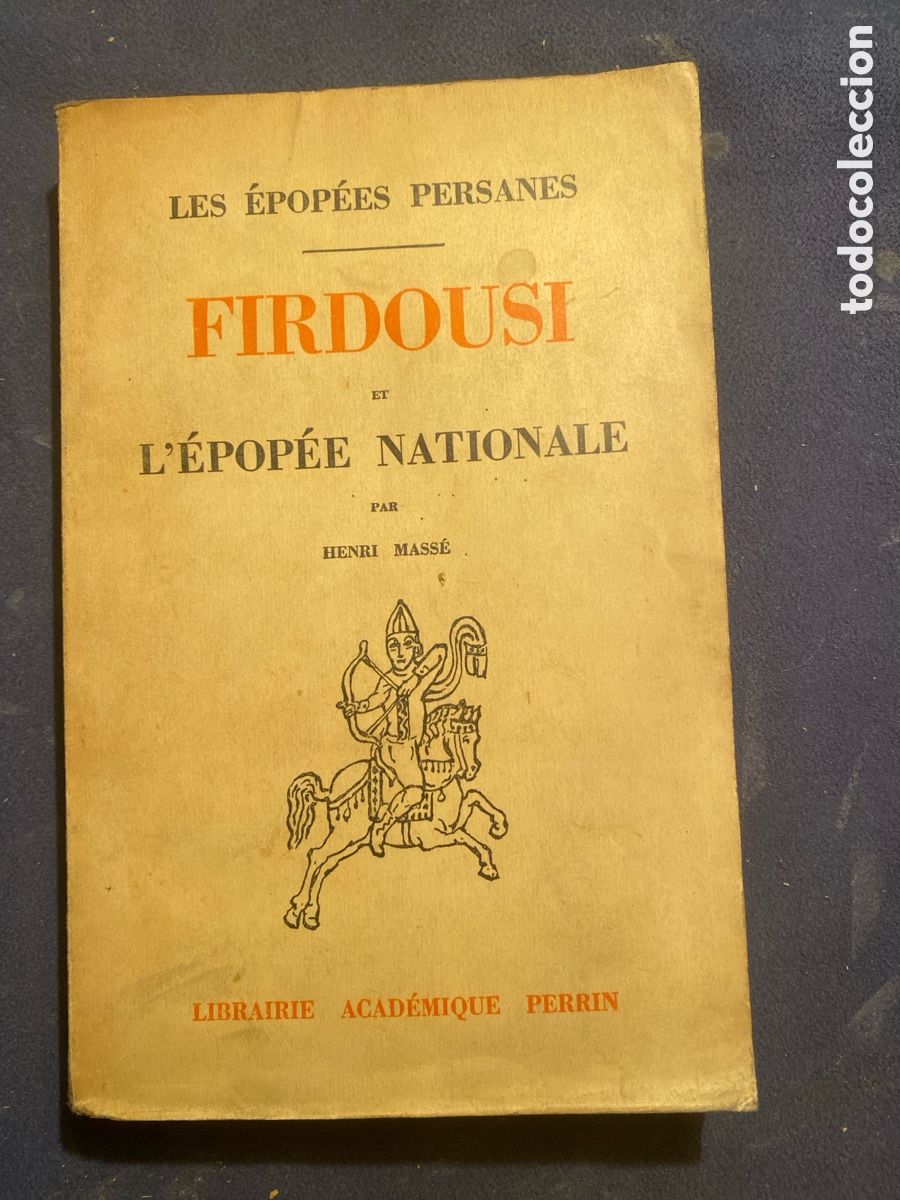 Libros antiguos: HENRI MASSE: - FIRDOUSI ET L'&Eacute;POP&Eacute;E NATIONALE - (PARIS, 1935)