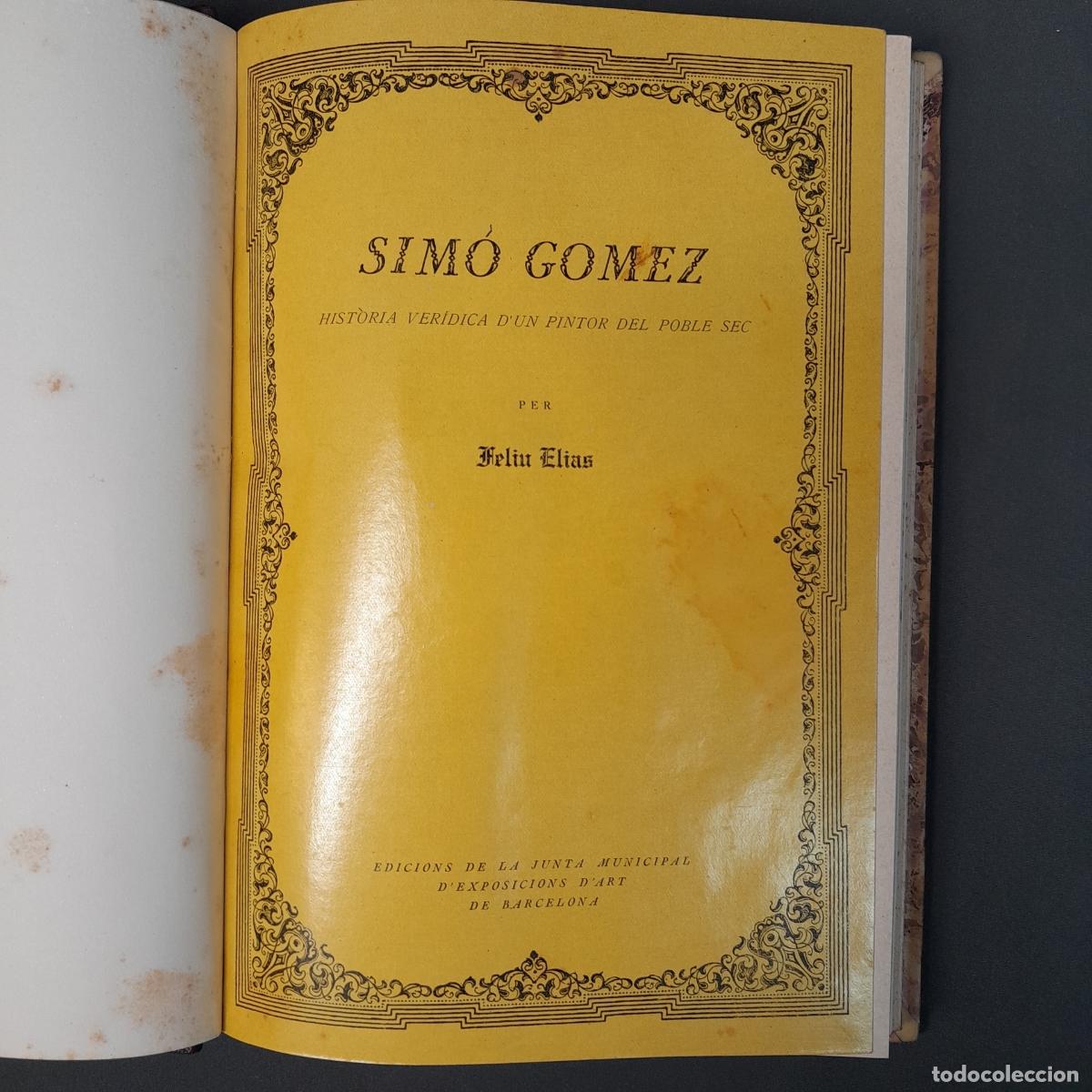 Libros antiguos: L-5246. SIM&Oacute; GOMEZ. HIST&Ograve;RIA VERIDICA D'UN PINTOR DEL POBLE SEC. FELIU ELIAS. 1913.