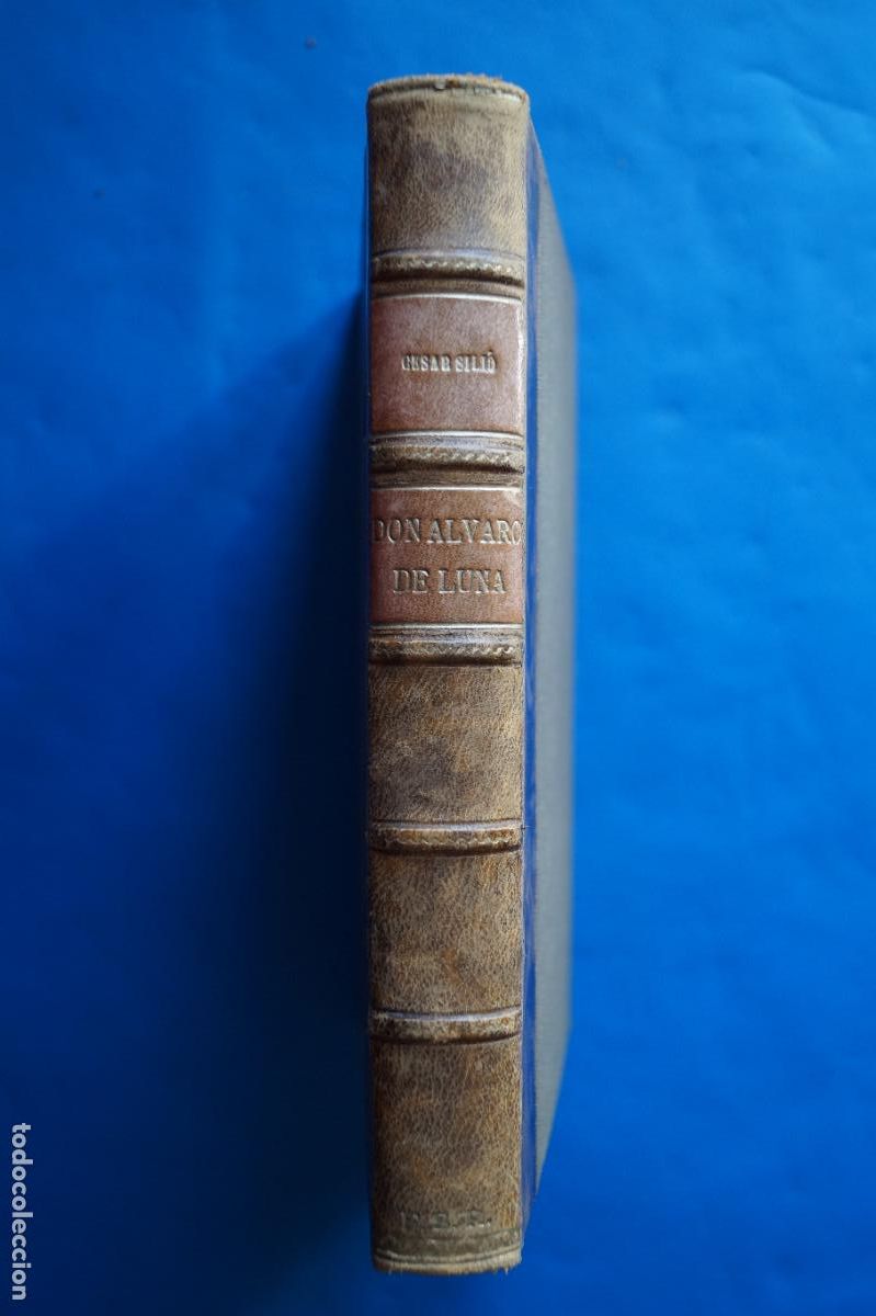 Libros antiguos: DON ALVARO DE LUNA Y SU TIEMPO. CESAR SILIO. 1935
