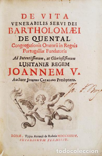 Libros antiguos: CATALANI. (Giuseppe) - DE VITA VENERABILIS SERVI DEI BARTHOLOMAEI DE QUENTAL