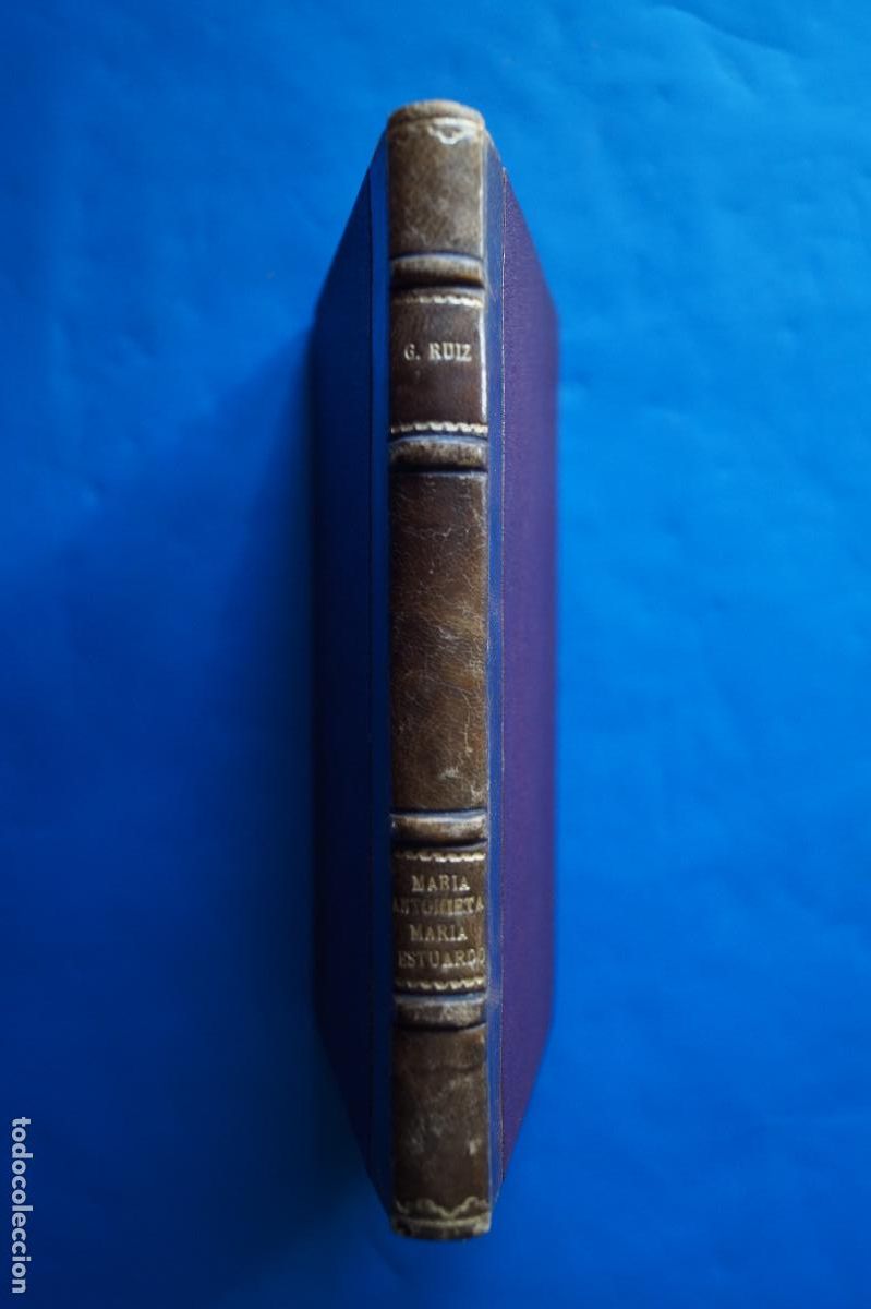 Libros antiguos: MARIA ANTONIETA. MARIA ESTUARDO. NICOLAS GONZALEZ RUIZ