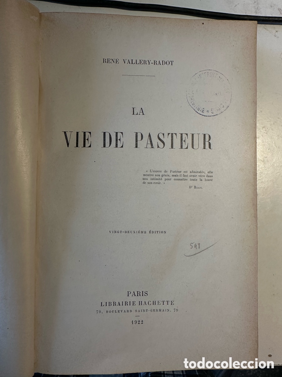 Libros antiguos: LA VIE DE PASTEUR &mdash; Ren&eacute; Vallery-Radot &mdash; Hachette, Par&iacute;s, 1922 &mdash; 22.&ordf; edici&oacute;n &mdash; Ilustrado con retrat
