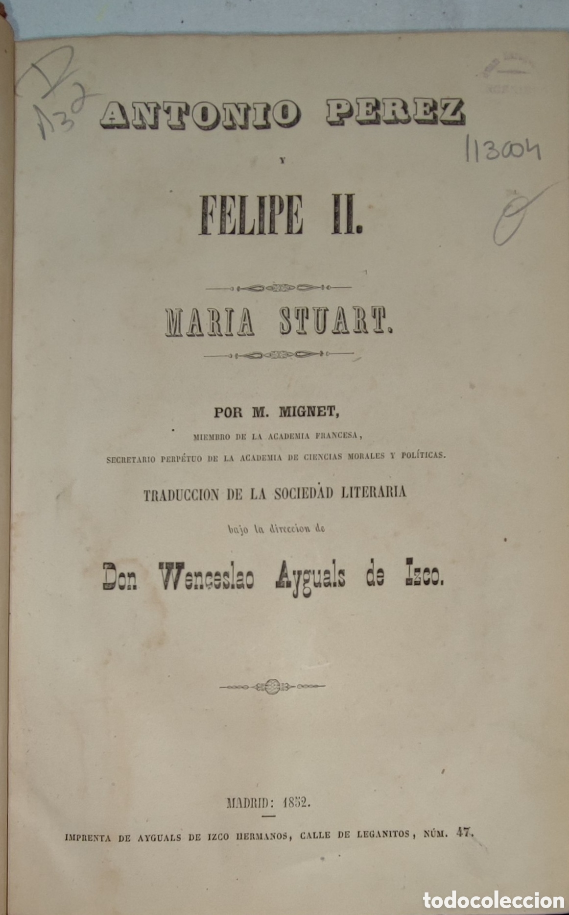 Libros antiguos: Antonio P&eacute;rez y Felipe II. Mar&iacute;a Stuart por M. Mignet. Madrid 1852