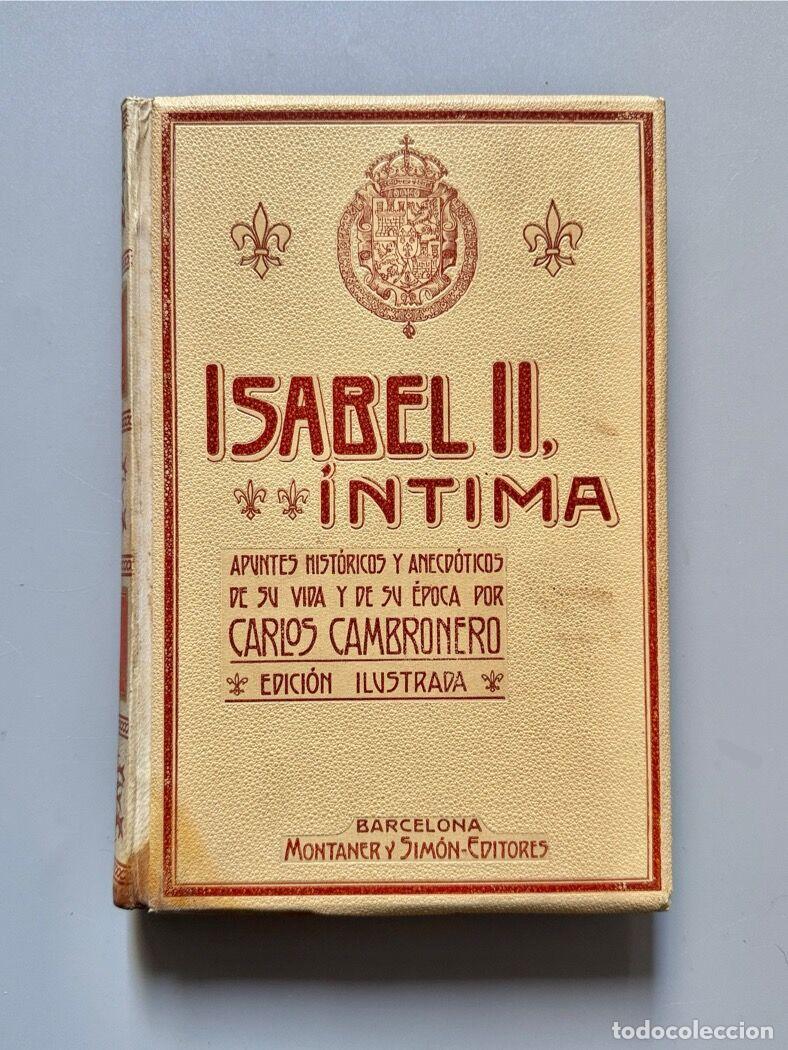 Libros antiguos: Isabel II, &iacute;ntima, Carlos Cambronero - Montaner y Sim&oacute;n, 1908