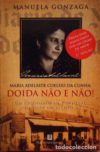 Libros antiguos: GONZAGA. (Manuela) - MARIA ADELAIDE COELHO DA CUNHA: DOIDA N&Atilde;O E N&Atilde;O! [3.&ordf; EDI&Ccedil;&Atilde;O]