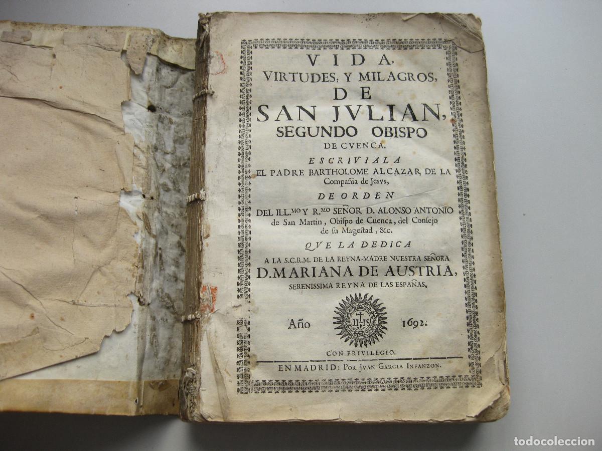 Libros antiguos: VIDA VIRTUDES Y MILAGROS DE SAN JULIAN. SEGUNDO OBISPO DE CUENCA. MADRID 1692.