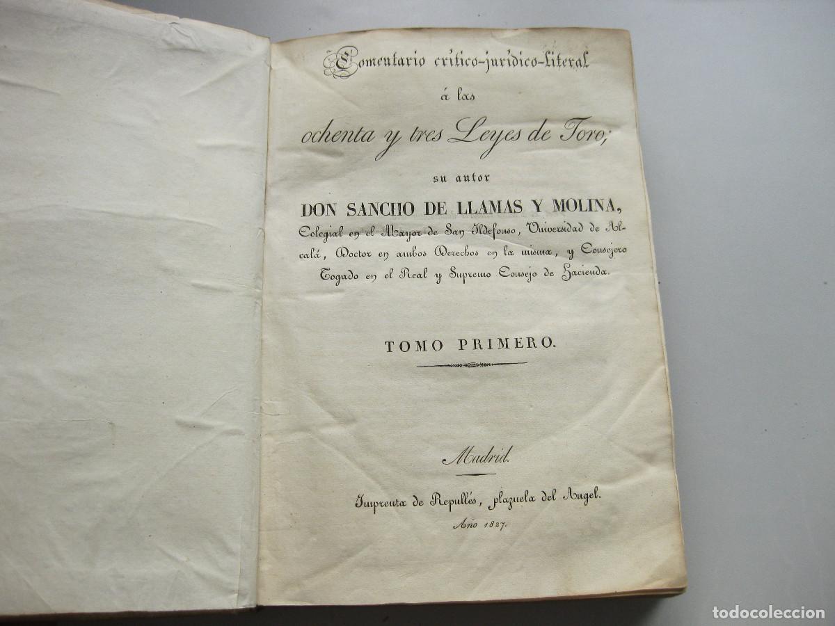 Libros antiguos: COMENTARIO CR&Iacute;TICO JUR&Iacute;DICO A LAS OCHENTA Y TRES LEYES DE TORO. SANCHO DE LLAMAS Y MOLINA. 1827