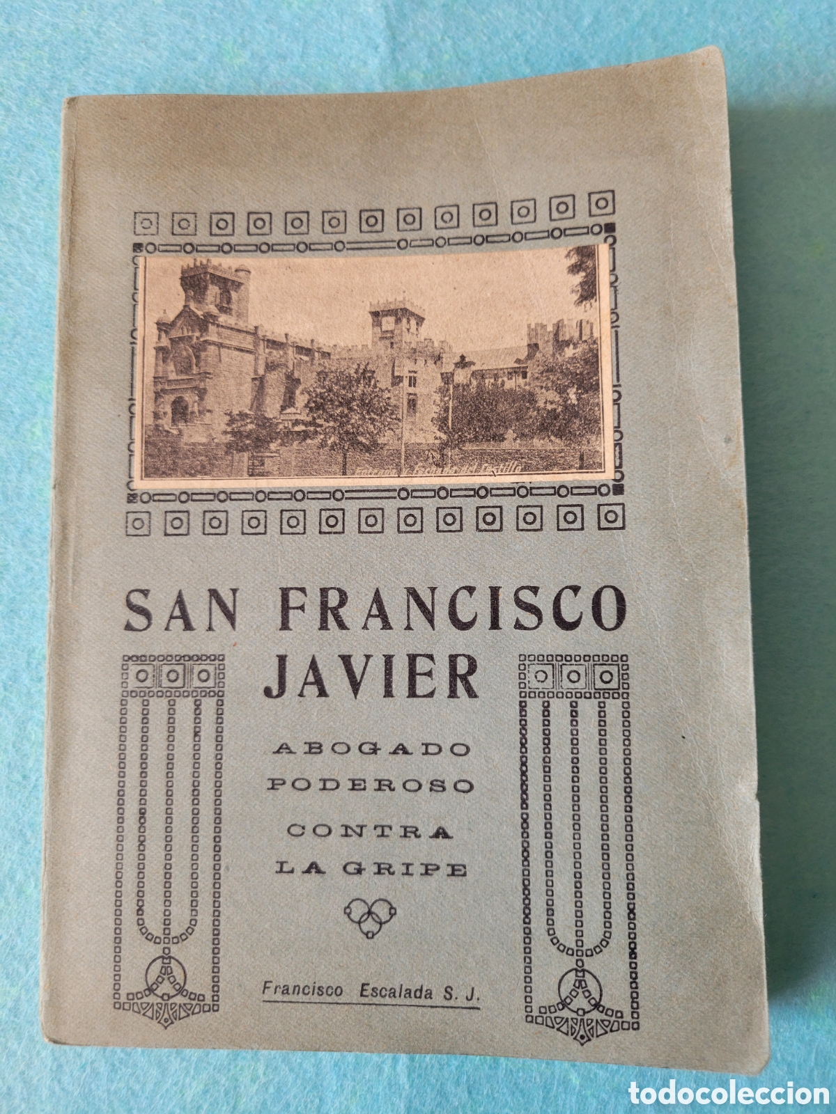 Libros antiguos: ANTIGUO LIBRO SAN FRANCISCO JAVIER ABOGADO PODEROSO CONTRA LA GRIPE 1920