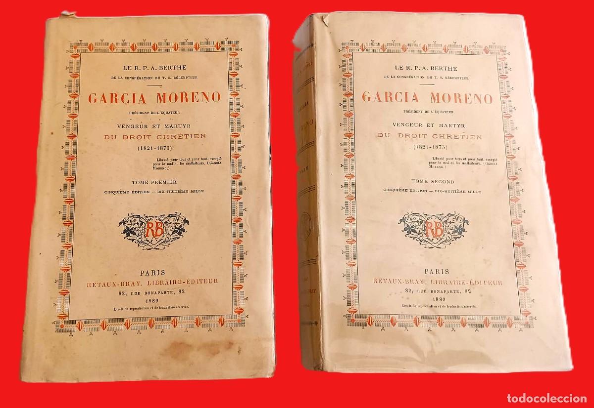 Libros antiguos: Muy raro: 1888. Garc&iacute;a Moreno, presidente de Ecuador, vengador y m&aacute;rtir del derecho cristiano. 2T.