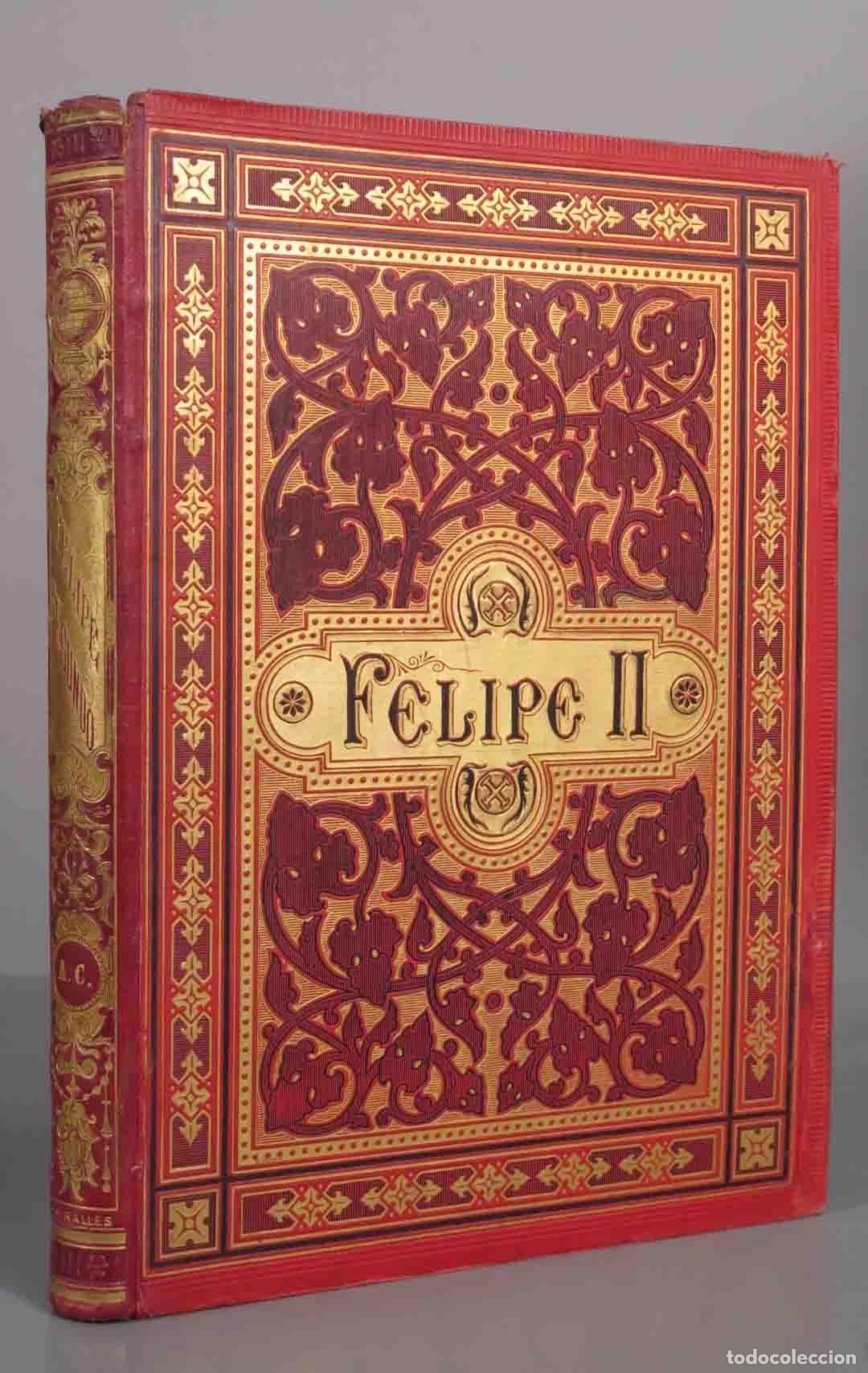 Libros antiguos: Historia de Felipe Segundo - Henri Forneron - Montaner y Simon 1884