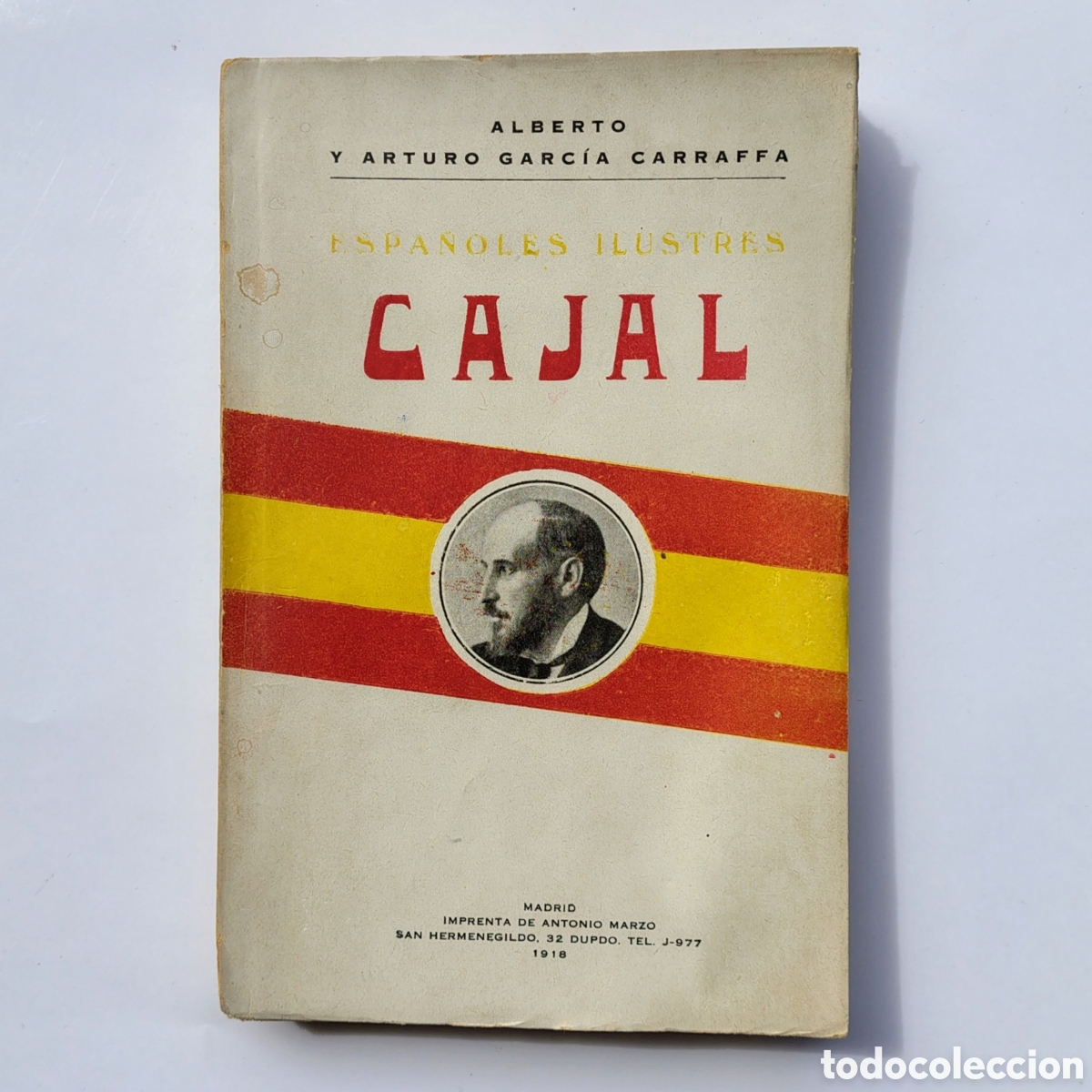Libros antiguos: Cajal Espa&ntilde;oles Ilustres Garc&iacute;a Carraffa 1918 Primera Edici&oacute;n Imprenta Antonio Marzo