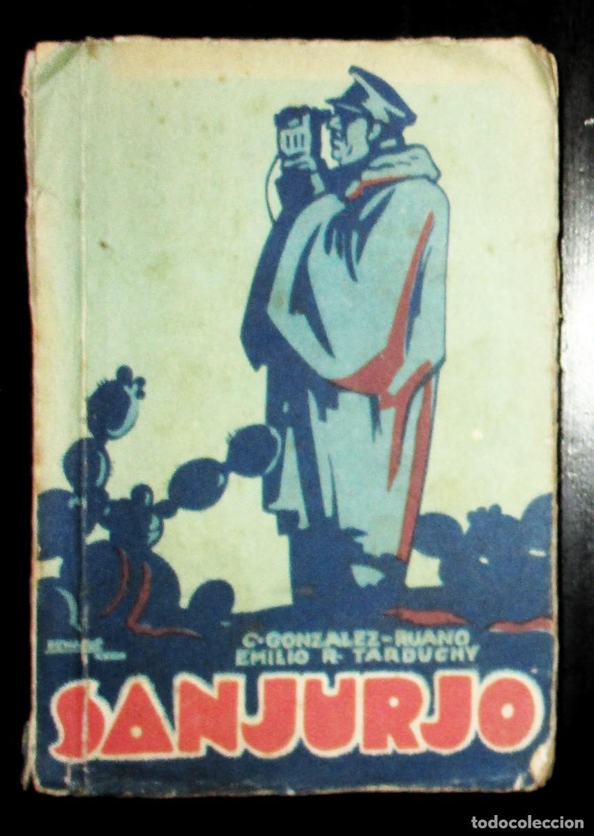 Libros antiguos: SANJURJO. UNA VIDA ESPA&Ntilde;OLA DEL NOVECIENTOS. C&Eacute;SAR GONZ&Aacute;LEZ RUANO. 1933. PRIMERA EDICI&Oacute;N.