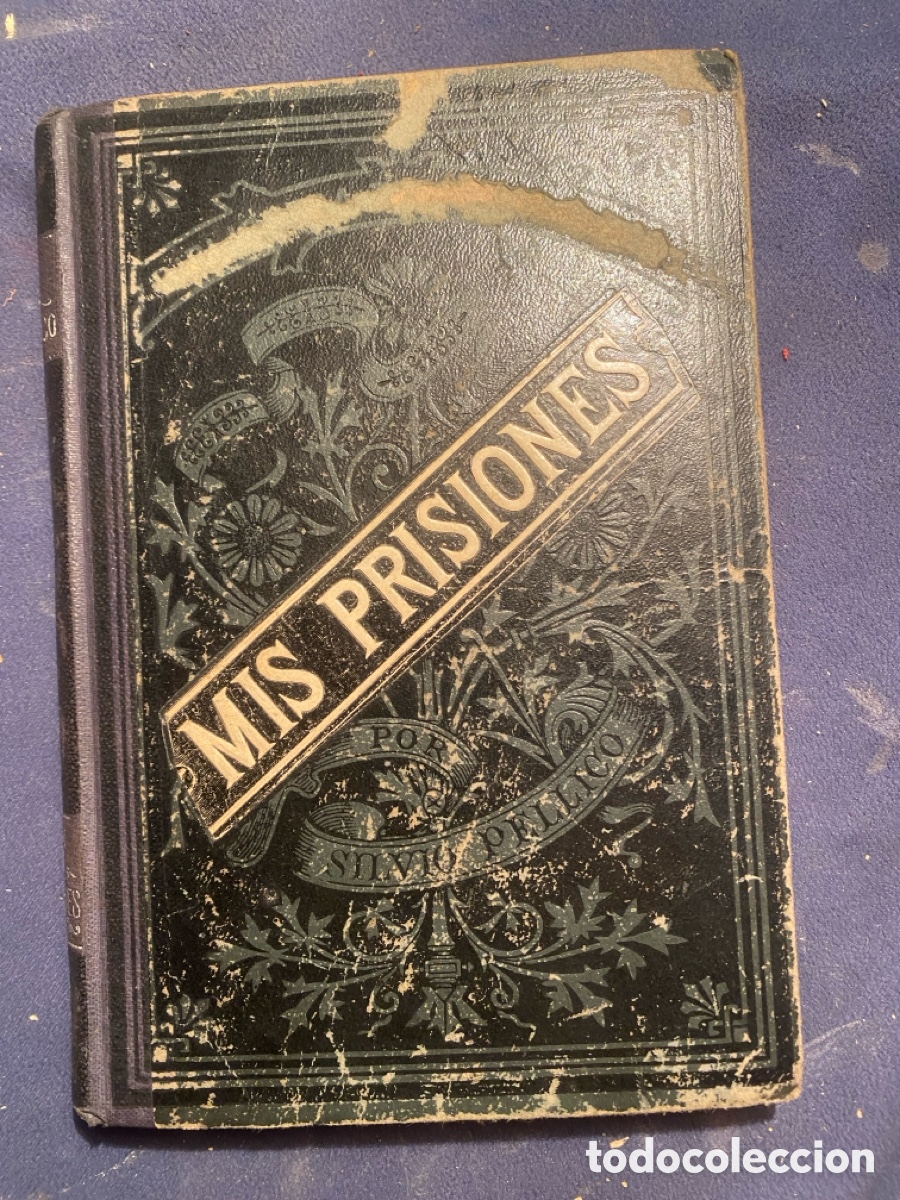 Libros antiguos: SILVIO PELLICO: - MIS PRISIONES -