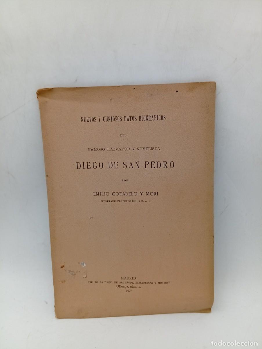 Libros antiguos: NUEVOS Y CURIOSOS DATOS BIOGRAFICOS DEL FAMOSO TROVADOR Y NOVELISTA DIEGO DE SAN PEDRO. 1927.