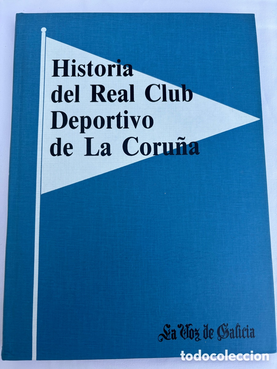 Libros antiguos: &bull;Libro historia del real club Deportivo de la Coru&ntilde;a La voz de Galicia