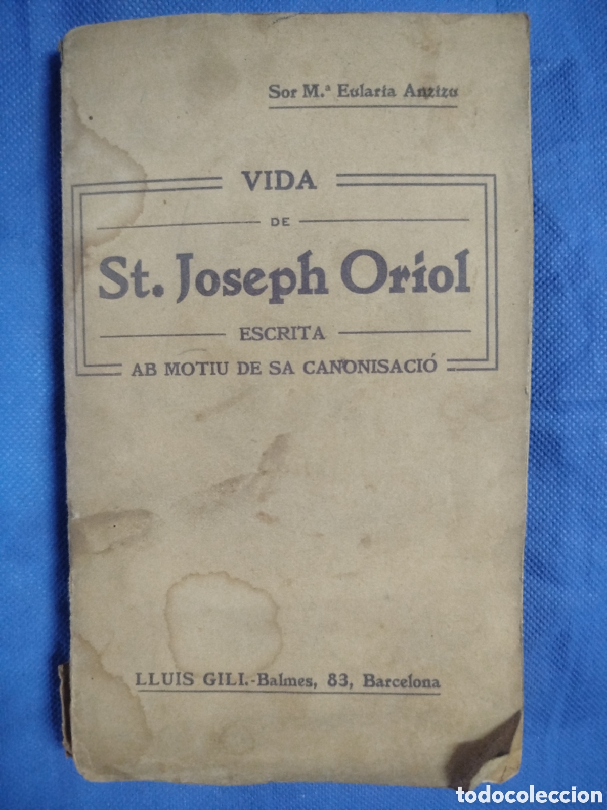 Libros antiguos: Eularia Anzizu, Vida de St. Joseph Oriol