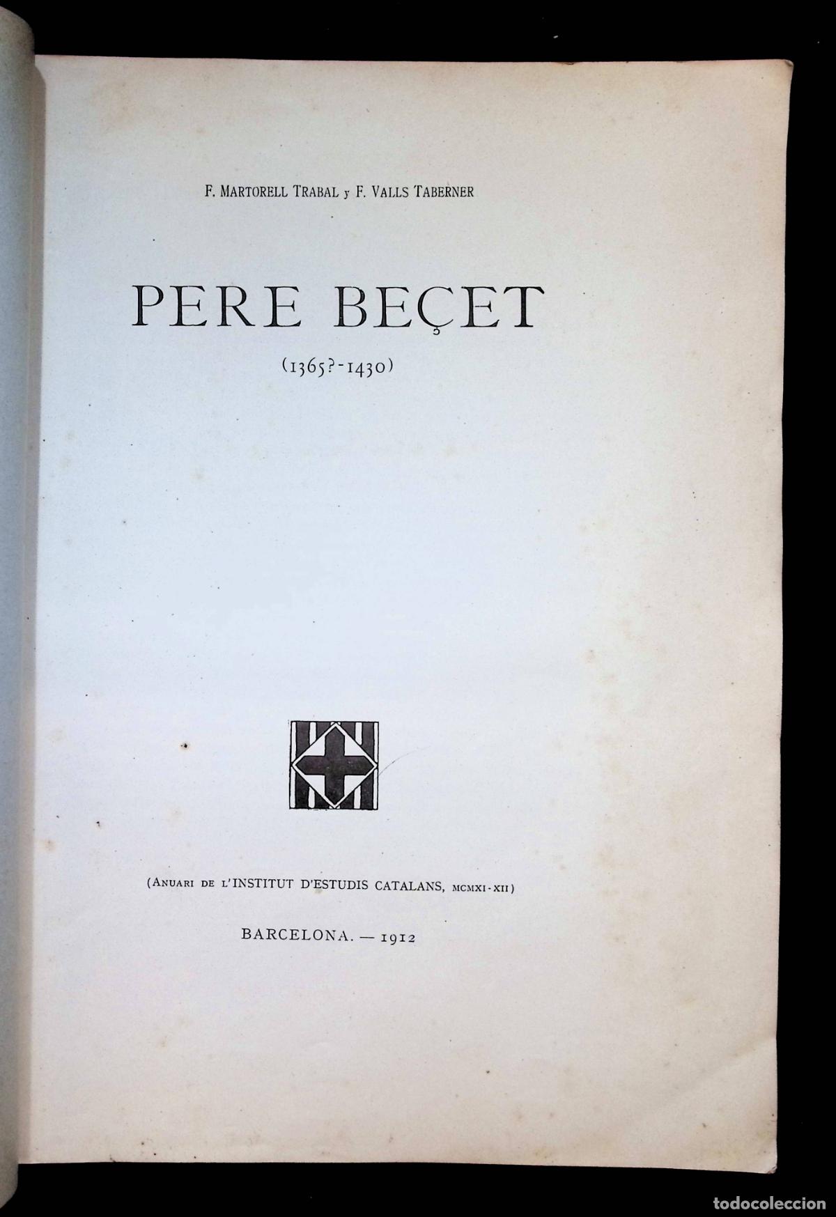 Libros antiguos: PERE BE&Ccedil;ET (1365?-1430). - MARTORELL TRABAL, F. i VALLS TABERNER, F. 1912