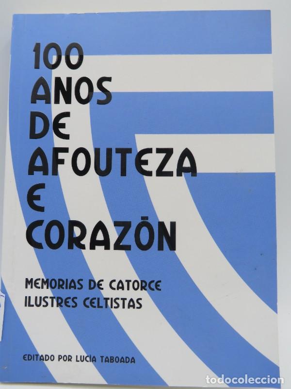 Libros antiguos: 100 anos de afouteza e corazon: Memorias de catorce ilustres celtistas - Lucia Taboada - Celta de Vi