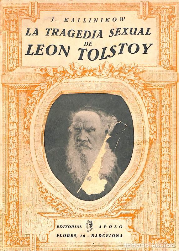 Old books: La tragedia sexual de Le&oacute;n Tolstoy - Jos&eacute; Kallinikow - Editorial Apolo - Barcelona 1931, 1&ordf; ed.