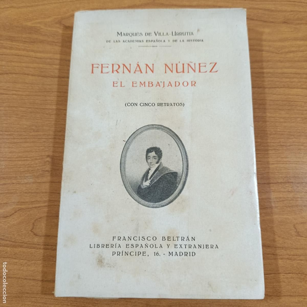 Libros antiguos: FERNAN NU&Ntilde;EZ EL EMBAJADOR. MARQU&Eacute;S DE VILLA-URRUTIA. 1931