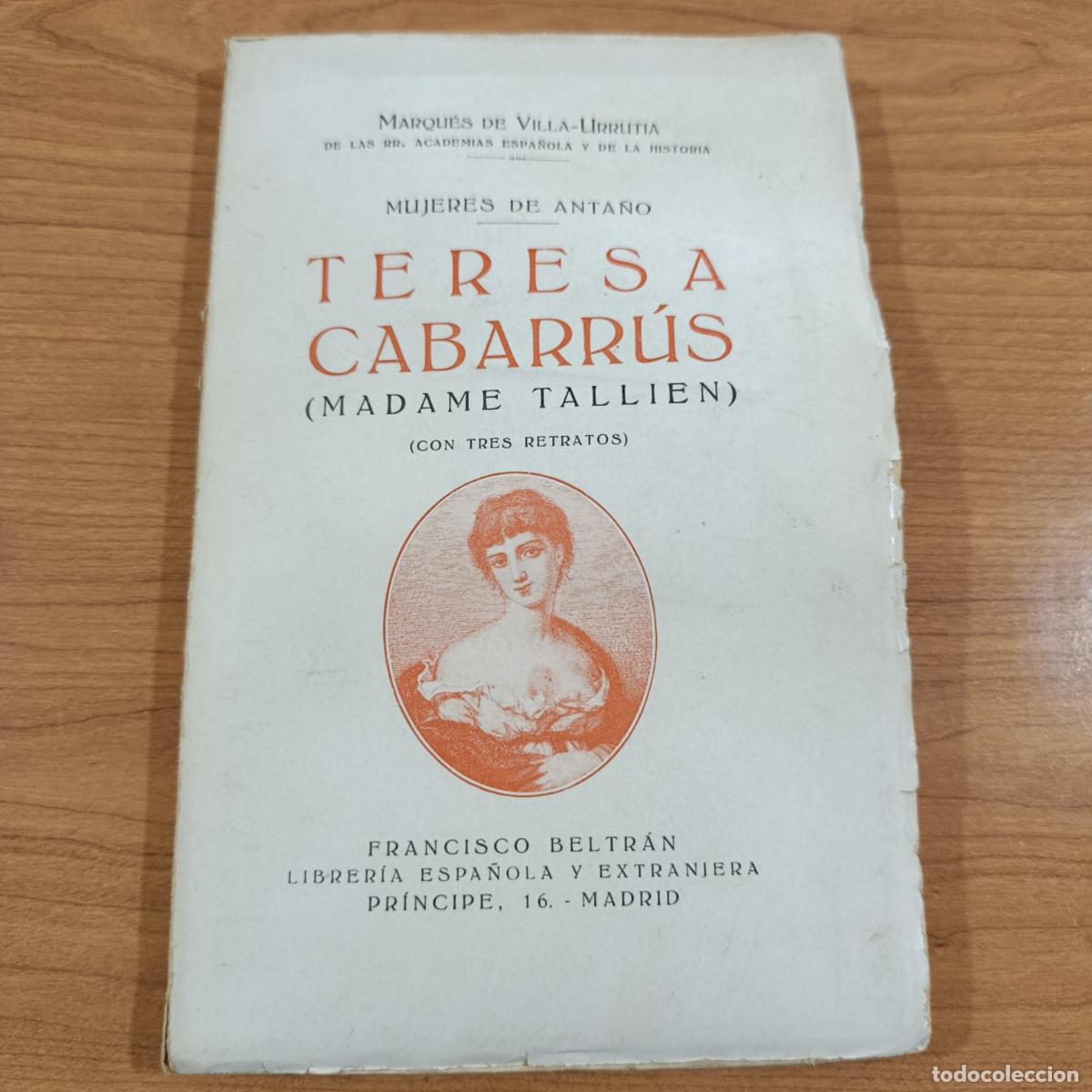 Libros antiguos: MUJERES DE ANTA&Ntilde;O. TEESA CABARR&Uacute;S, MADAMA TALLIEN. MARQUES VILLA URRUTIA. 1927