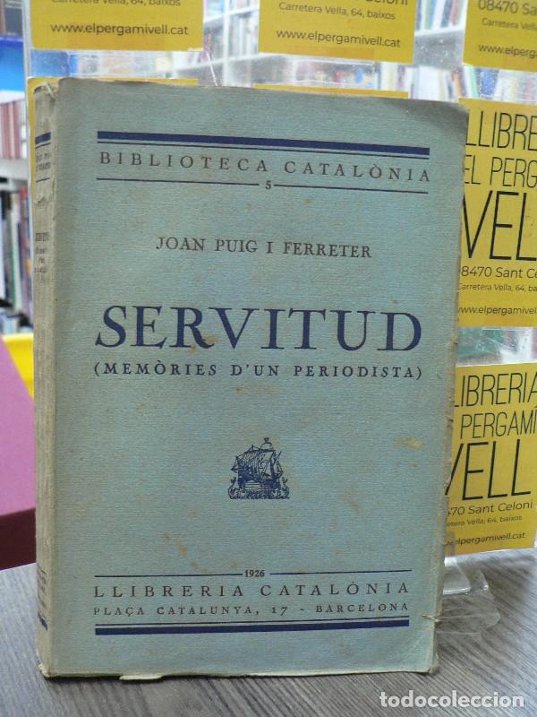 Libros antiguos: Servitud (Mem&ograve;ries d'un periodista): La hist&ograve;ria marinera - Puig i Ferreter - Llibreria - 1926 - Bib
