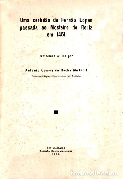 Libros antiguos: ROCHA MADAHIL. (Ant&oacute;nio Gomes da) - UMA CERTID&Atilde;O DE FERN&Atilde;O LOPES PASSADA AO MOSTEIRO DE RORIZ EM 145