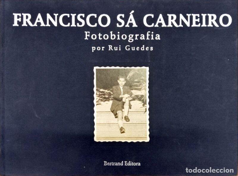 Libros antiguos: GUEDES. (Rui) - FRANCISCO S&Aacute; CARNEIRO: FOTOBIOGRAFIA.