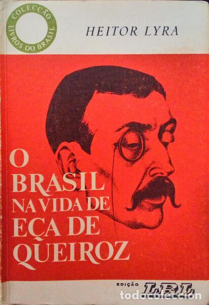 Libros antiguos: LYRA. (Heitor) - O BRASIL NA VIDA DE E&Ccedil;A DE QUEIROZ.
